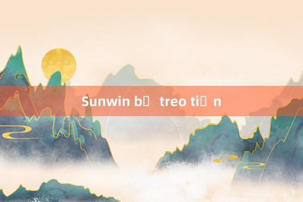 Sunwin bị treo tiền