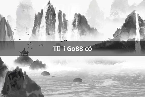 Tại Go88 có