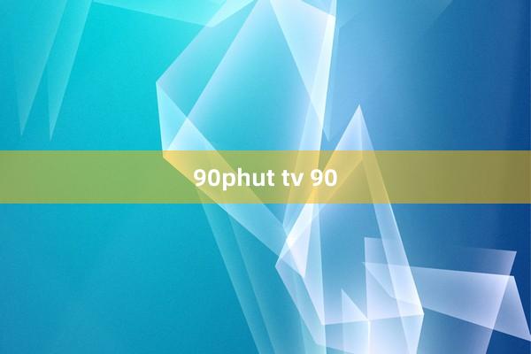 90phut tv 90