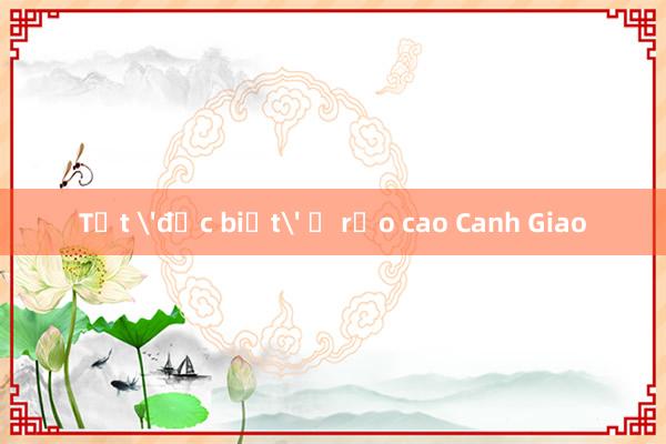 Tết 'đặc biệt' ở rẻo cao Canh Giao